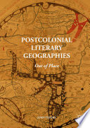 Postcolonial literary geographies : out of place /