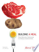Building a meal : from molecular gastronomy to culinary constructivism /