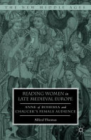 Reading women in late medieval Europe : Anne of Bohemia and Chaucer's female audience /