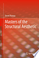 Masters of the Structural Aesthetic.