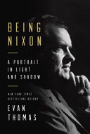 Being Nixon : a man divided /