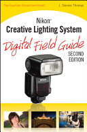 Nikon creative lighting system digital field guide /