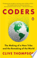 Coders : the making of a new tribe and the remaking of the world /