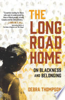 The long road home : on Blackness and belonging /