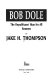 Bob Dole : the Republicans' man for all seasons /