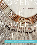 Women's work, women's art : nineteenth-century northern Athapaskan clothing /
