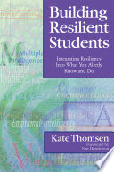 Building resilient students : integrating resiliency into what you already know and do /