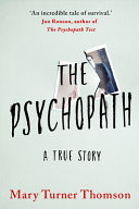 The psychopath : a true story /
