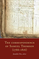 The correspondence of Samuel Thomson (1766-1816) : fostering an Irish writers' circle /