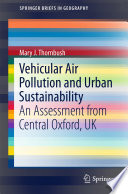 Vehicular air pollution and urban sustainability : an assessment from Central Oxford, UK /