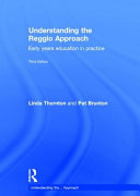 Understanding the Reggio approach : early years education in practice /