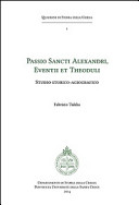 Passio sancti Alexandri, Eventii et Theoduli : studio storico-agiografico /