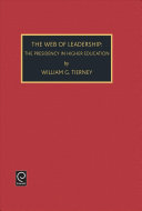 The web of leadership : the presidency in higher education /