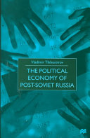 The political economy of post-Soviet Russia /