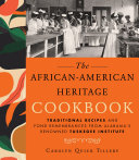 The African-American heritage cookbook : traditional recipes and fond remembrances from Alabama's renowned Tuskegee Institute /