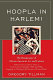 Hoopla in Harlem! : the renaissance of African American art and culture : a rhetorical criticism of artists as social activists during the 1920s and 1930s : engaging the philosophical discourse of Kenneth Burke /