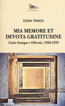 Mia memore et devota gratitudine : Carlo Scarpa e Olivetti, 1956-1978 /