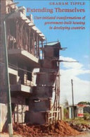 Extending themselves : user-initiated transformations of government-built housing in developing countries /