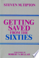 Getting saved from the sixties : moral meaning in conversion and cultural change /