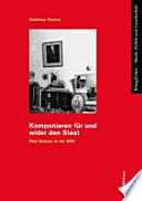 Komponieren für und wider den Staat : Paul Dessau in der DDR /