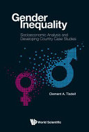 Gender inequality : socioeconomic analysis and developing country case studies /