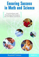 Ensuring success in math and science : curriculum and teaching strategies for at-risk learners /