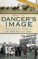 Dancer's image : the forgotten story of the 1968 Kentucky Derby /