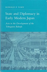 State and diplomacy in early modern Japan : Asia in the development of the Tokugawa Bakufu /