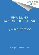 An unwilling accomplice /