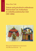 Dukat und griechisch-orthodoxes Patriarchat von Antiocheia in mittelbyzantinischer Zeit (969-1084) /