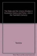 The state and the unions : labor relations, law, and the organized labor movement in America, 1880-1960 /