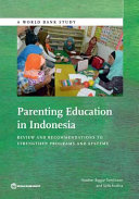 Parenting education in Indonesia : review and recommendations to strengthen programs and systems /