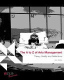 A to z of arts management : reflections on theory and reality /