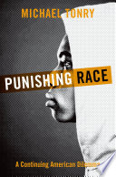 Punishing race : a continuing American dilemma /