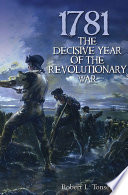 1781 : the decisive year of the Revolutionary War /