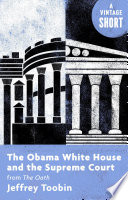 The oath : the Obama White House and the Supreme Court /