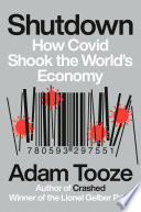 Shutdown : how COVID shook the world's economy /