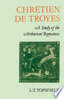 Chrétien de Troyes : a study of the Arthurian romances /
