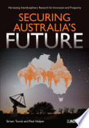 Securing Australia's future : harnessing interdisciplinary research for innovation and prosperity /