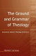 The ground and grammar of theology : consonance between theology and science /