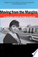 Moving from the margins : a Chicana voice on public policy /