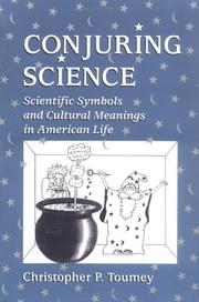 Conjuring science : scientific symbols and cultural meanings in American life /