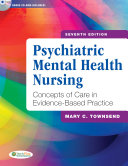 Psychiatric mental health nursing concepts of care in evidence-based practice /