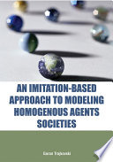 An imitation-based approach to modeling homogenous agents societies /