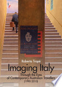Imaging Italy through the eyes of contemporary Australian travellers (1990-2010) /