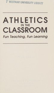 Athletics in the classroom : fun teaching, fun learning /