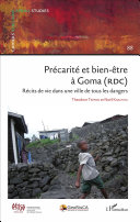 Précarité et bien-être à Goma (RDC) : récits de vie dans une ville de tous les dangers /