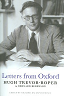 Letters from Oxford : Hugh Trevor-Roper to Bernard Berenson /