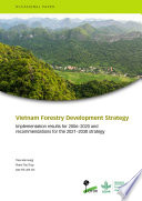 Vietnam forestry development strategy : implementation results for 2006-2020 and recommendations for the 2021-2030 strategy /