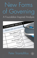 New forms of governing : a Foucauldian inspired analysis /